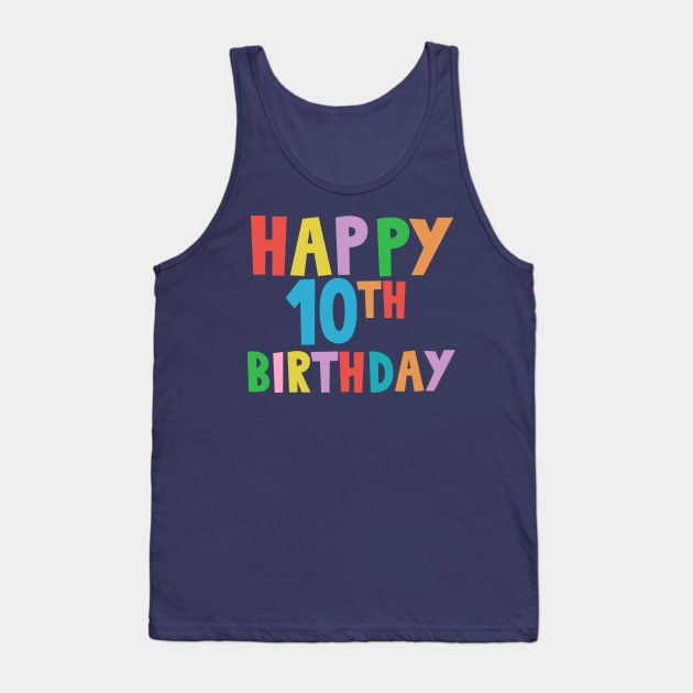 Happy 10th Birthday, Happy tenth Birthday Tank Top by maro_00